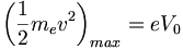 left ( frac  m_e v^2 right )_ = e V_0
