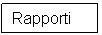 Text Box: Rapporti