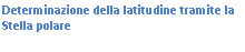 Text Box: Determinazione della latitudine tramite la Stella polare