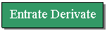 Text Box: Entrate Derivate