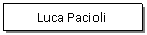 Text Box: Luca Pacioli