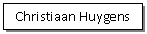 Text Box: Christiaan Huygens