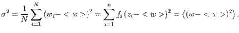 $displaystyle sigma^2 = frac 1N sum_^N left(w_i - <w>right)^2
=sum_^n f_i left(z_i - <w>right)^2= left< (w - <w>)^2right>.$