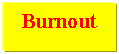 Text Box: Burnout