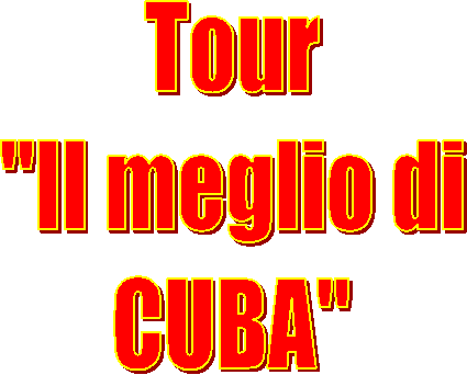 Tour
'Il meglio di
CUBA'