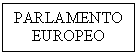 Text Box: PARLAMENTO
EUROPEO

