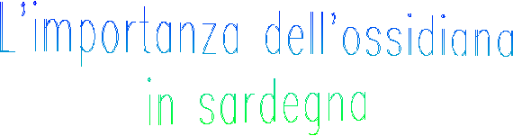 L'importanza dell'ossidiana
in sardegna